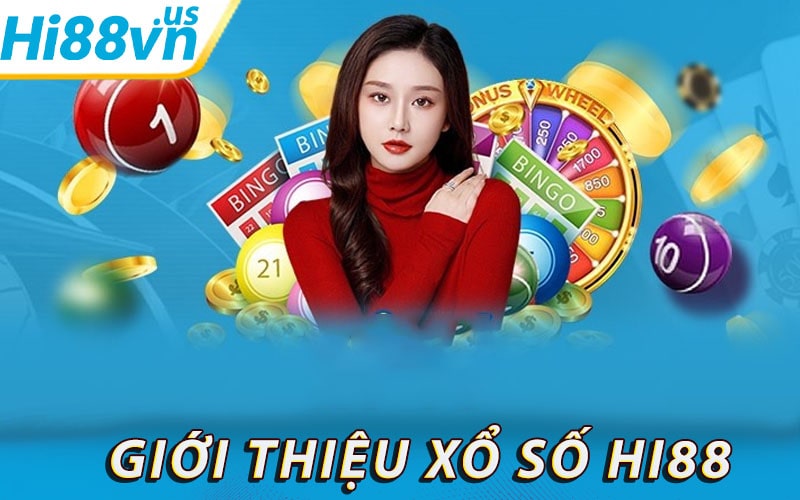 Giới thiệu xổ số hi88 nhà cái cá cược đỉnh cao