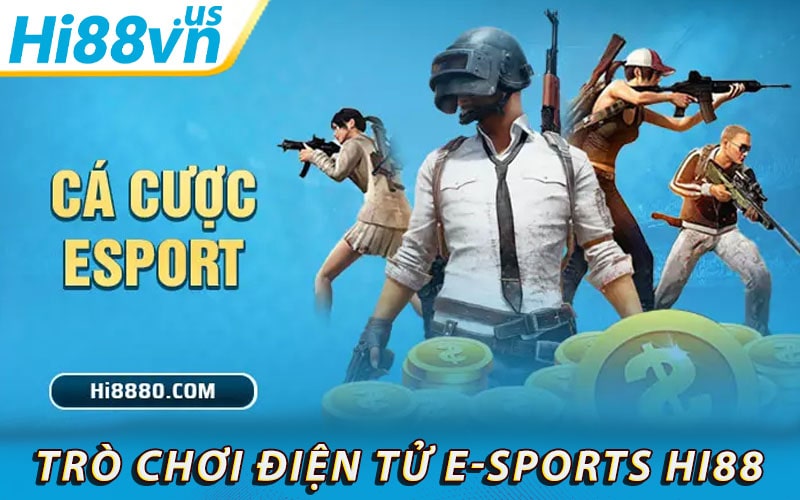 Sơ lược về dịch vụ trò chơi điện tử E-Sports hi88