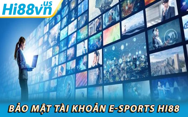 Tính an toàn thông tin minh bạch của E-Sports hi88 