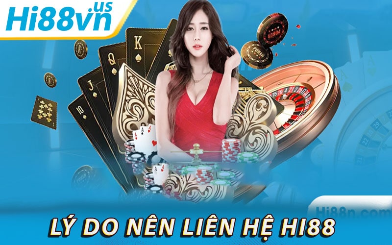 Một số lý do anh em cần phải liên hệ hi88 lập tức 