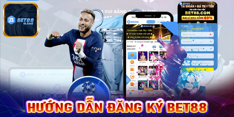 Hướng dẫn đăng ký tài khoản Bet88